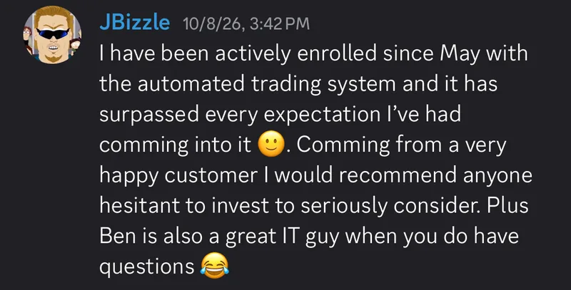 Discord message from JBizzle, Oct 8 2026: enrolled in the automated system since May, it has surpassed every expectation, would recommend anyone hesitant to seriously consider it
